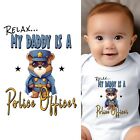Baby Bodysuit - Relax My Daddy Is A Police Officer Baby Clothes for Infants