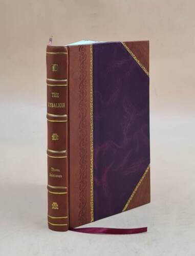 The Kybalion a study of the hermetic philosophy of ancient Egypt [LEATHER BOUND]