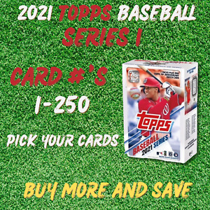 2021 Topps Series 1 Baseball Base Cards 1-250 RC - CHOOSE TO COMPLETE YOUR SET
