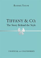 Tiffany & Co.: The Story Behind the Style by Taylor, Rachael Hardback Book The