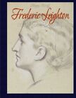 FREDERIC LEIGHTON: 118 MASTER DRAWINGS By Blagoy Kiroff **BRAND NEW**