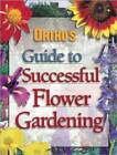 Orthos Guide to Successful Flower Gardening - Paperback By Ortho Books - GOOD