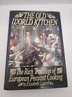 THE OLD WORLD KITCHEN-RICH TRADITION OF EUROPEAN PEASANT COOKING-E LUARD-HBDJ/VG