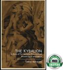 The Kybalion: A Study of The Hermetic Philosophy of Ancient Egypt and Greece NEW