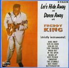 FREDDY KING - LET'S HIDE AWAY AND DANCE AWAY WITH FREDDY KING CD