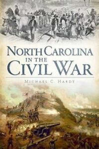 North Carolina in the Civil War, North Carolina, Civil War Series, Paperback