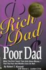 Rich Dad, Poor Dad: What the Rich Teach Their Kids About Money--That the  - GOOD