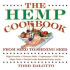 The Hemp Cookbook: From Seed to Shining Seed by Todd Dalotto (English) Paperback
