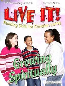 GROWING SPIRITUALLY - LIVE IT SERIES: BUILDING SKILLS FOR By Linda Whited