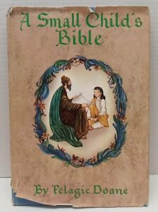 VTG A SMALL CHILD'S BIBLE Pelagie Doane HB/DJ First Edition, 1946 (DJ Torn)