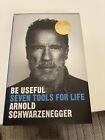 Be Useful - Seven Tools for Life by Arnold Schwarzenegger -2023 (Not Signed)