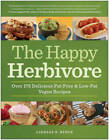 The Happy Herbivore Cookbook: Over 175 Delicious Fat-Free and Low-Fat Veg - GOOD