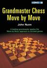 Grandmaster Chess Move by Move: John Nunn Applies the Move by Move Approa - GOOD