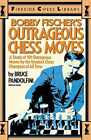 Bobby Fischer's Outrageous Chess Moves - Paperback, by Pandolfini Bruce - Good