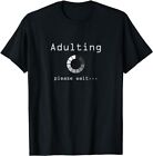 Adulting please wait ... 18th Birthday Gift Ideas for 15-18 Years Old T-Shirt