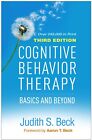 Cognitive Behavior Therapy : Basics and Beyond by Judith S. Beck (2020,