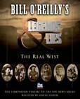 Bill O'Reilly's Legends and Lies: The Real West - Hardcover - GOOD