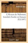 L'alcoran De Mahomet, Translate D'arabe En Francais (Ed 1647)