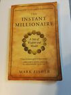The Instant Millionaire: A Tale of Wisdom and Wealth  Fisher, Mark  Good  Book