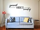 Good Vibes Only Vinyl Sign Decal & Sticker for Car & Home Decor & Art