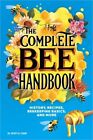 The Complete Bee Handbook: History, Recipes, Beekeeping Basics, and More (Paperb