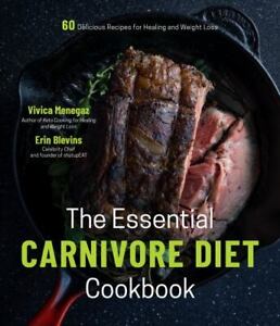 The Essential Carnivore Diet Cookbook: 60 Delicious Recipes for ...  (Paperback)