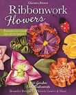 Ribbonwork Flowers: 132 Garden - Paperback, by Brown Christen - Good