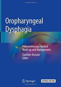 Speech Therapy-Oropharyngeal Dysphagia : Videoendoscopy-guided Work-up & Manage