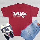 Milf'n Aint Easy Sarcastic Humor Graphic Tee Gift For Men Novelty Funny T Shirt