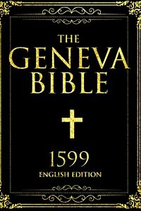 Geneva Bible 1599 by God Breeches Bible English Translation of the Bible NEW USA