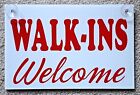 WALK-INS WELCOME Coroplast SIGN with Suction Cups  8