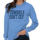 Cowgirls Don?t Cry Southern Country Attitude Long Sleeve T Shirt Tees For Women