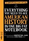 Everything You Need to Ace American History in One Big Fat Notebook: The...