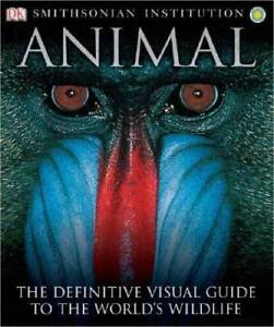 Animal: The Definitive Visual Guide to the World's Wildlife - Hardcover - GOOD
