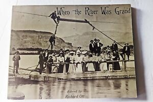 When the River Was Grand  Photos of Grand Junction Colorado by Richard Ott