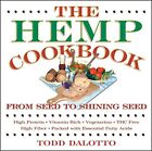 The Hemp Cookbook : From Seed to Shining Seed Paperback Todd Dalo