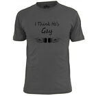 Mens I think He's Gay Funny T Shirt Humour Rude
