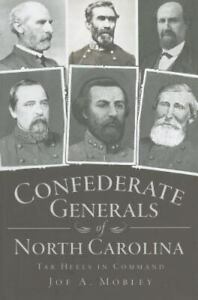 Confederate Generals of North Carolina, North Carolina, Civil War Series, Paperb