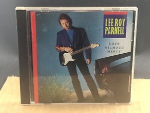 Lee Roy Parnell, Love Without Mercy CD, MULTIPLE CD'S SHIP FREE