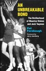 AN UNBREAKABLE BOND: THE BROTHERHOOD OF MAURICE STOKES AND By Pat Farabaugh Mint