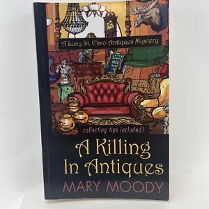 A Killing in Antiques (Lucy St. Elmo Anti... by Moody, Mary Paperback / softback