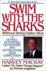 Swim with the Sharks...Without Being Eaten- hardcover, Harvey Mackay, 0688074731