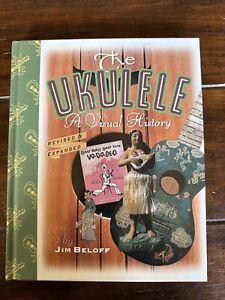 The Ukulele : A Visual History by Jim Beloff (2003, Hardcover, Revised edition)