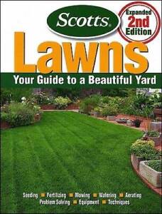 Scotts Lawns: Your Guide to a Beautiful Yard - Paperback By Scotts - GOOD