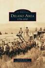 Delano Area: 1776-1930 - Hardcover By Kasiner, Dorothy - GOOD