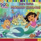 Dora Saves Mermaid Kingdom (Dora the Explorer) - Paperback - GOOD