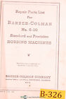 Barber Colman 6-10, Standard & Precision, Gear Hobbing, Repair Parts Manual 1966