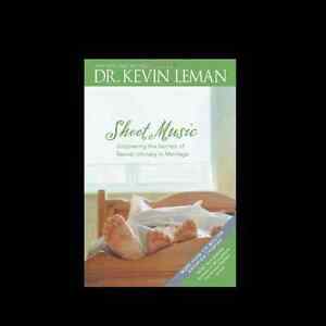 SHEET MUSIC Uncovering the Secrets of Sexual Intimacy in Marriage Dr Kevin Leman