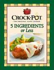 Crock-Pot 5 Ingredients or Less Cookbook - Spiral-bound - GOOD