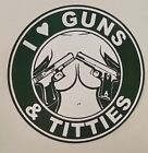 I Love Guns And Titties Sticker 4 Inch 2nd Amendment AR 15 556 9mm 762